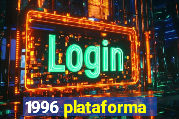 1996 plataforma